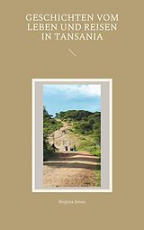 E-Book (epub) Geschichten vom Leben und Reisen in Tansania von Brigitta James