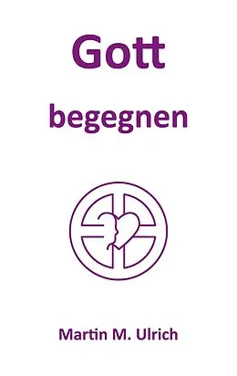 E-Book (epub) Gott begegnen von Martin M. Ulrich