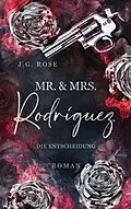 E-Book (epub) Mr. & Mrs. Rodríguez - Die Entscheidung von J. G. Rose