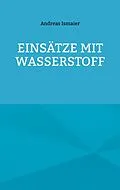 E-Book (epub) Einsätze mit Wasserstoff von Andreas Ismaier