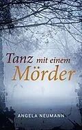 E-Book (epub) Tanz mit einem Mörder von Angela Neumann