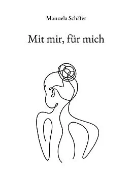 E-Book (epub) Mit mir, für mich von Manuela Schäfer