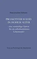 E-Book (epub) Proaktiver Suizid in hohem Alter von Hans-Joachim Schwarz