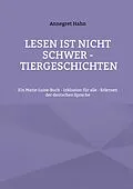 E-Book (epub) Lesen ist nicht schwer - Tiergeschichten von Annegret Hahn