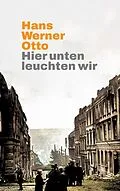 E-Book (epub) Hier unten leuchten wir von Hans Werner Otto