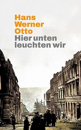 E-Book (epub) Hier unten leuchten wir von Hans Werner Otto