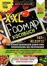 E-Book (epub) XXL Fodmap Kochbuch - 303 Rezepte für einen gesunden Darm und Ernährung bei Reizmagen von Silvia Zweier