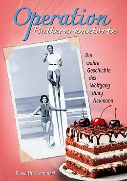 E-Book (epub) Operation Buttercremetorte von Roswitha Kammerl, Wolfgang Rudy Neumann
