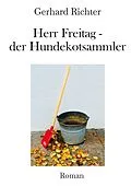 E-Book (epub) Herr Freitag - der Hundekotsammler von Gerhard Richter