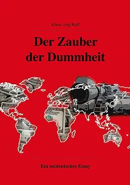 E-Book (epub) Der Zauber der Dummheit von Klaus Jörg Ruff
