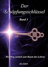 E-Book (pdf) Der Schöpfungsschlüssel Band 3 von Jan Jakob