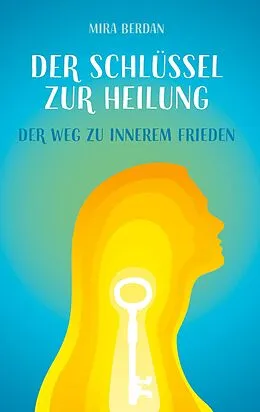 E-Book (epub) Der Schlüssel zur Heilung von Mira Berdan