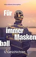 E-Book (epub) Für immer Maskenball von Tobias Hülswitt