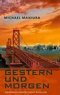 E-Book (epub) Gestern und morgen von Michael Maniura