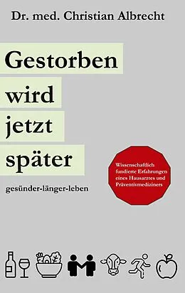 E-Book (epub) Gestorben wird jetzt später von Christian Albrecht