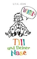 E-Book (epub) Till und deiner Nase - Band 3 von U. T. H John