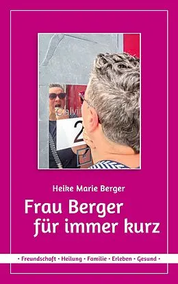 E-Book (epub) Frau Berger für immer kurz von Heike Marie Berger