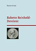 E-Book (epub) Babette Reinhold-Devrient von Rainer Ertel