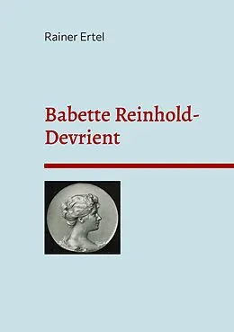 E-Book (epub) Babette Reinhold-Devrient von Rainer Ertel