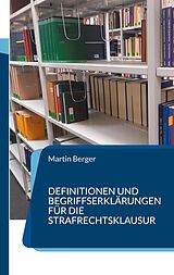 E-Book (epub) Definitionen und Begriffserklärungen für die Strafrechtsklausur von Martin Berger