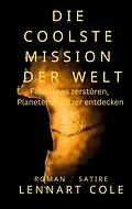 E-Book (epub) Die coolste Mission der Welt von Lennart Cole