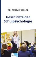 E-Book (epub) Geschichte der Schulpsychologie von Gustav Keller
