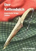 E-Book (epub) Der Keltendolch von Josef S. Schmid