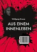 E-Book (epub) Aus einem Innenleben von Wolfgang Krause