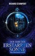 E-Book (epub) Der Erbe der Erstarrten Sonne von Richard Sturmport