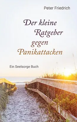 E-Book (epub) Der kleine Ratgeber gegen Panikattacken von Peter Friedrich