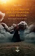 E-Book (epub) Die Geheimnisse der Germanen und Kelten von Alex A. Miller