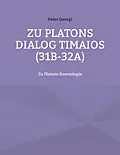 E-Book (epub) Zu Platons Dialog Timaios (31b-32a) von Peter Georgi