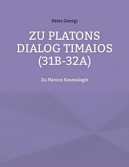 E-Book (epub) Zu Platons Dialog Timaios (31b-32a) von Peter Georgi
