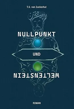 E-Book (epub) Nullpunkt und Weltenstein von T. S. von Zuckerhut