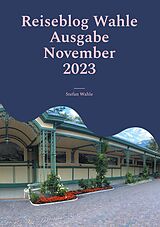 E-Book (epub) Reiseblog Wahle Ausgabe November 2023 von Stefan Wahle