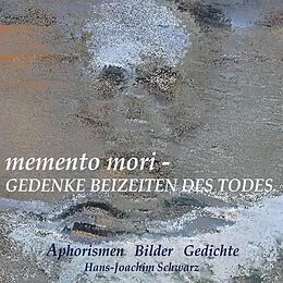 E-Book (epub) memento mori - Gedenke beizeiten des Todes von Hans-Joachim Schwarz