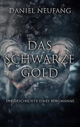 E-Book (epub) Das Schwarze Gold von Daniel Neufang