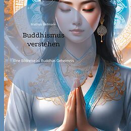 E-Book (epub) Buddhismus verstehen von Mathias Bellmann
