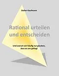 E-Book (epub) Rational urteilen und entscheiden von Stefan Kaufmann