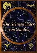 E-Book (epub) Die Sternenbilder von Zardox von Silvan Furger