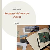 E-Book (epub) Fotogeschichten by widrol von Roland Widmer