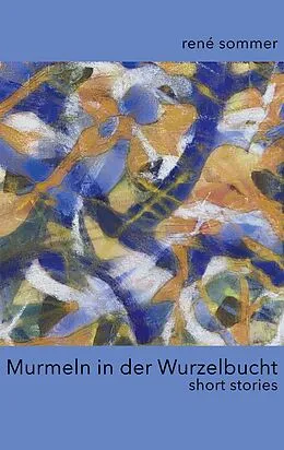 E-Book (epub) Murmeln in der Wurzelbucht von René Sommer