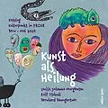 E-Book (epub) Kunst als Heilung von Louisa Johanna Morgentau, Rolf Tschudi, Bernhard Baumgartner