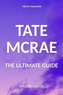 E-Book (epub) Tate McRae The Ultimate Guide Updated Edition von Megan Stallwood