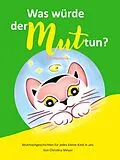 E-Book (epub) Was würde der Mut tun? Mit MiniMinze von Christina Meyer