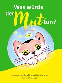 E-Book (epub) Was würde der Mut tun? Mit MiniMinze von Christina Meyer