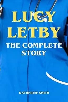 E-Book (epub) Lucy Letby - The Complete Story von Katherine Smith