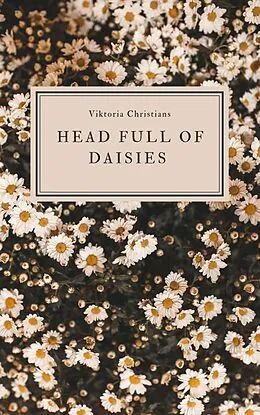 E-Book (epub) Head full of Daisies von Viktoria Christians