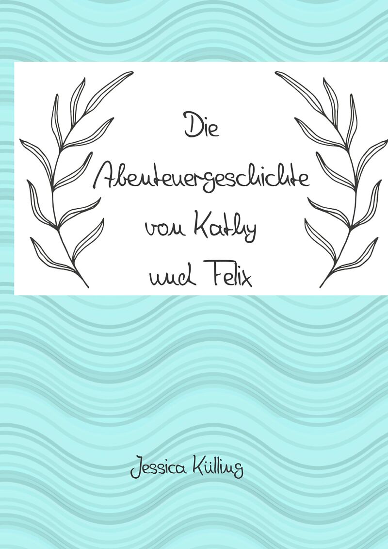 Die Abenteuergeschichte von Kathy und Felix