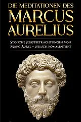 E-Book (epub) Meditationen des Marcus Aurelius von Marc Aurel, Marcus Aurelius, Mark Aurel